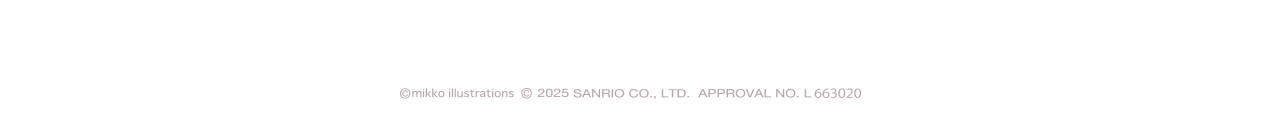 mikko illustrations ©️ 2025 SANRIO co., LTD. APPROVAL NO. L663020